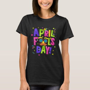 Happy 1st April Fools Day Eyeglasses Beard Prank J T-Shirt