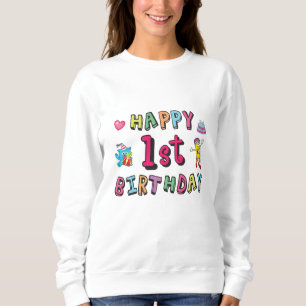 Happy 1st Birthday for 1 year old Kids B-day wish Sweatshirt