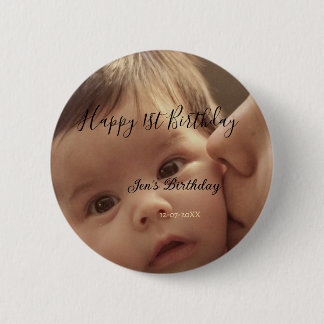 Happy 1st birthday name photo date stylish calligr 6 cm round badge