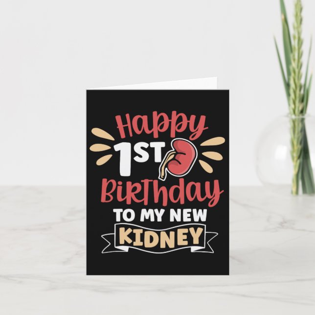 Happy 1st Birthday To My Kidney Kidney Transplant  Card (Front)