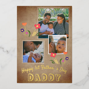 Happy 1st Father`s Day Daddy Flower 3 Photo Gold Foil Holiday Card