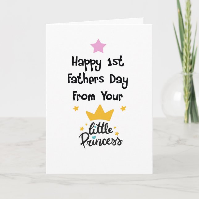 Happy 1st Fathers Day From Your Little Princess Card (Front)