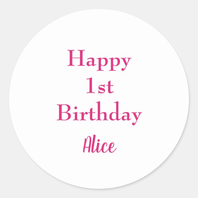Happy 1st First Birthday Pink White Custom Name Classic Round Sticker (Front)