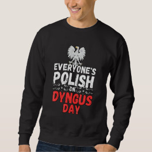 Happy 2022 Dyngus Day Polska Polish Poland White E Sweatshirt