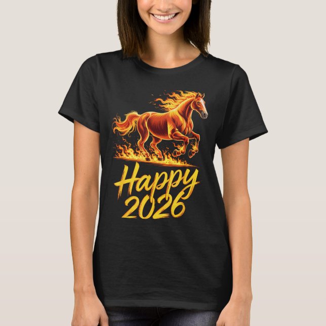 Happy 2026 Year Of The Horse Chinese Zodiac New Ye T-Shirt (Front)