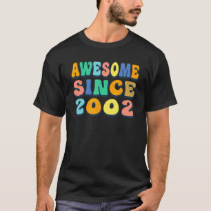 Happy 20th Birthday 20 Year Old Awesome Since 2002 T-Shirt