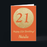 Happy 21st Birthday Orange and Gold Glitter Card<br><div class="desc">Happy 21st Birthday Orange and Gold Glitter Card with personalised name. For further customisation,  please click the "Customise it" button and use our design tool to modify this template.</div>