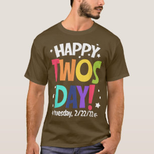 Happy 22222 Twosday Tuesday February 22nd 2022 Num T-Shirt
