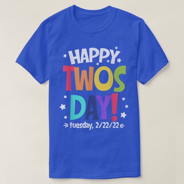 Happy 22222 Twosday Tuesday February 22nd 2022 Num T-Shirt (Design Front)