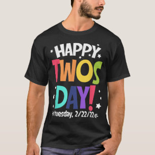 Happy 22222 Twosday Tuesday February 22nd 2022 Num T-Shirt