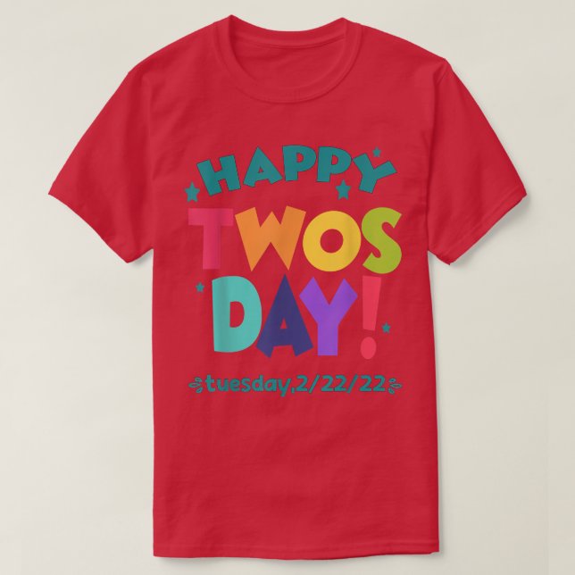 Happy 22222 Twosday Tuesday February 22nd 2022  T-Shirt (Design Front)