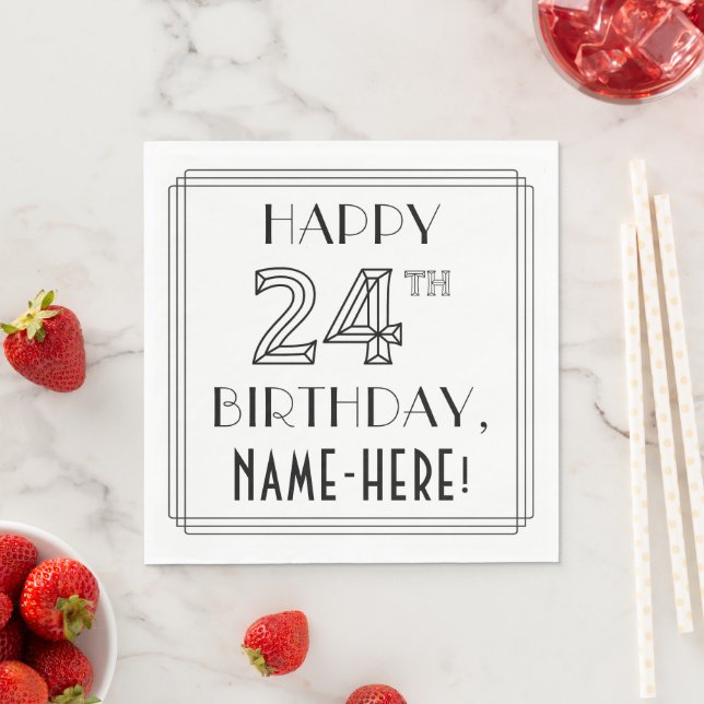HAPPY 24TH BIRTHDAY; Art Deco Style; Custom Name Napkin (Insitu)