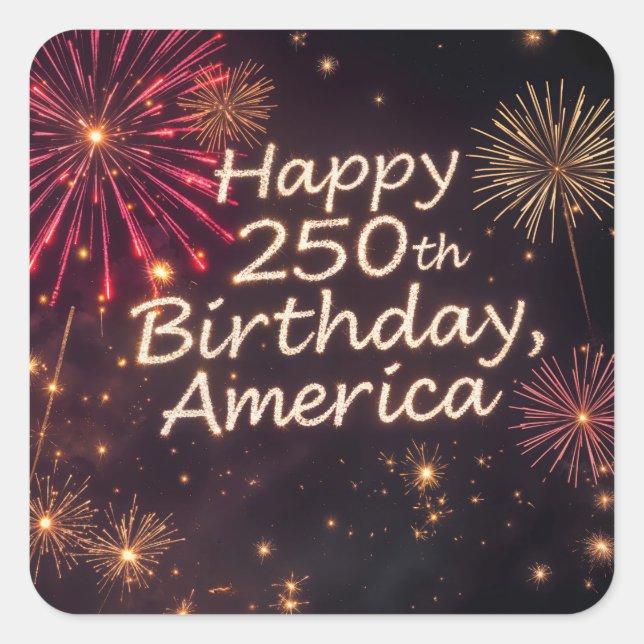 Happy 250th Birthday America With Fireworks Square Sticker (Front)