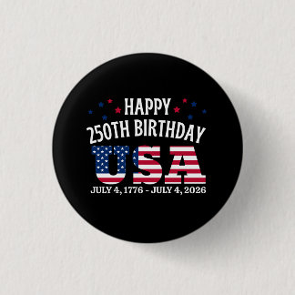 Happy 250th Birthday USA 4rth of July 3 Cm Round Badge