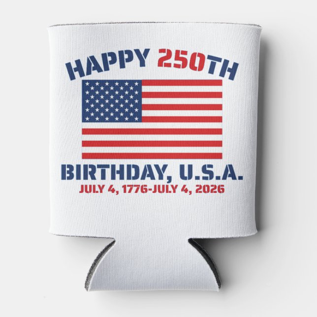 HAPPY 250TH BIRTHDAY USA CAN COOLER (Front)