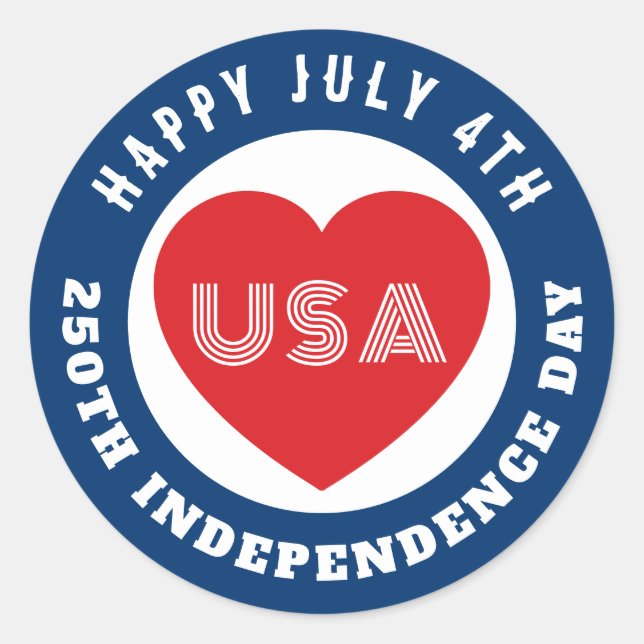 Happy 250th Independence Day July 4th Love USA Classic Round Sticker (Front)