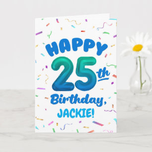Happy 25th Birthday Card with Custom Name