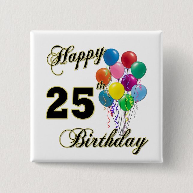 Happy 25th Birthday Gifts with Balloons 15 Cm Square Badge (Front)