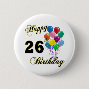 Happy 26th Birthday Gifts with Balloons 6 Cm Round Badge