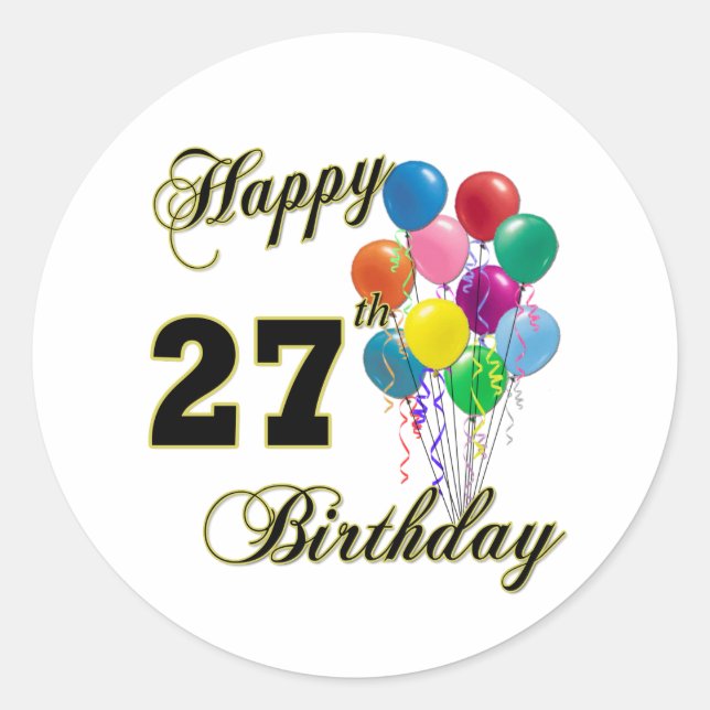 Happy 27th Birthday Gifts with Balloons Classic Round Sticker (Front)