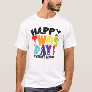 Happy 2/22/22 Twosday Tuesday February 22Nd 2022 O T-Shirt