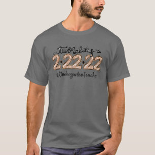 Happy 2/22/22 Twosday Tuesday - Kindergarten Teach T-Shirt