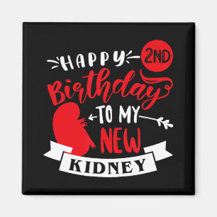 Happy 2nd Birthday To My New Kidney, Transplant An Magnet