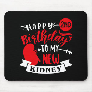 Happy 2nd Birthday To My New Kidney, Transplant An Mouse Mat