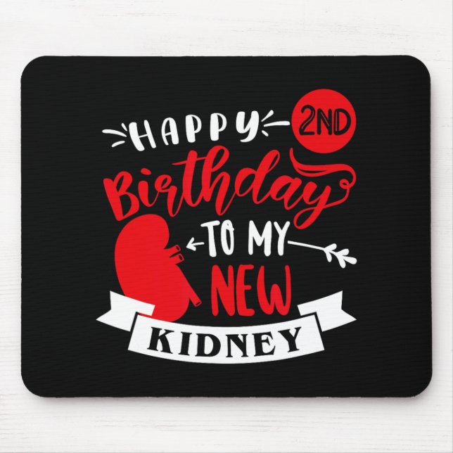 Happy 2nd Birthday To My New Kidney, Transplant An Mouse Mat (Front)