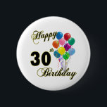 Happy 30th Birthday Gifts and Birthday Apparel 6 Cm Round Badge<br><div class="desc">Happy 30th Birthday - Birthday design for a special 30th Birthday. Great for any 30 year old! Oh - Let us be the first to say,  "Happy Birthday"! Customise this design by adding a name or even move the image around!</div>
