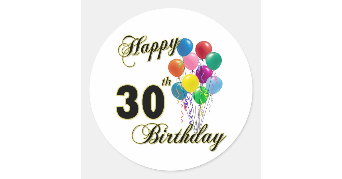 30th Sticker Happy 30th Birthday Gifts and Birthday Apparel Classic Round Sticker ...