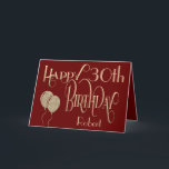 Happy 30th Birthday Name Gold Text Burgundy Card<br><div class="desc">A design of decorative typography in gold on a backdrop of deep burgundy to wish a Happy 30th. Happy Birthday is set in an ornate script typography and the age is in a cordinating typeface. Easily personalize your recipient’s name and the message inside to your own greeting if you wish....</div>