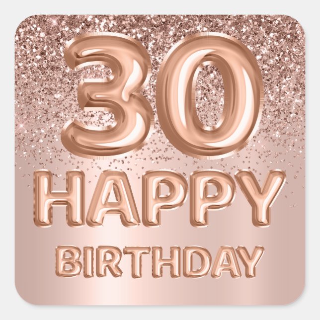  Happy 30th Birthday Rose Gold Glitter Balloon Square Sticker (Front)