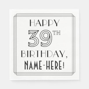 HAPPY 39TH BIRTHDAY; Art Deco Style; Custom Name Napkin