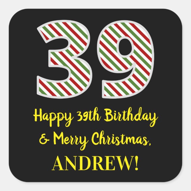 Happy 39th Birthday & Merry Christmas, Custom Name Square Sticker (Front)