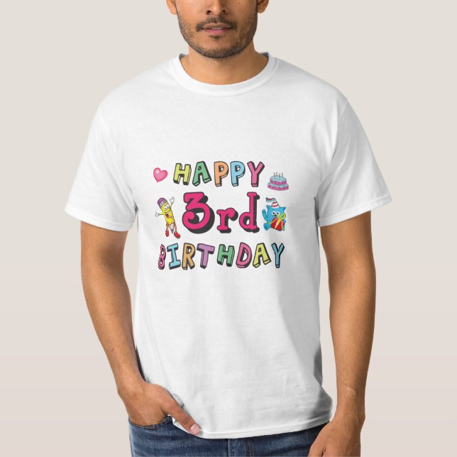 Happy 3rd Birthday 3 year old b-day wishes T-Shirt (Front)