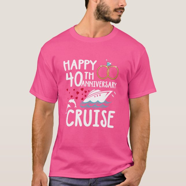 Happy 40th Anniversary Cruise 40 Year of Marriage  T-Shirt (Front)
