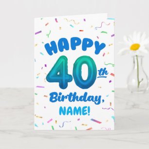 Happy 40th Birthday Card with Custom Name