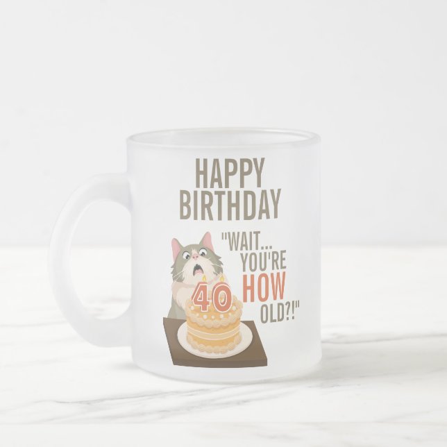 Happy 40th Birthday Funny Cat Humour Retro Joke Frosted Glass Coffee Mug (Left)