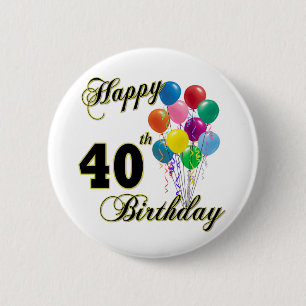 Happy 40th Birthday Gifts and Birthday Apparel 6 Cm Round Badge