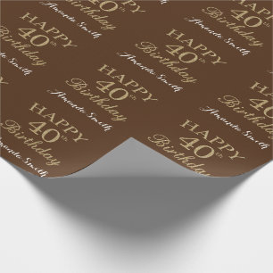 Happy 40th Birthday Gold Glitter and Brown Wrapping Paper