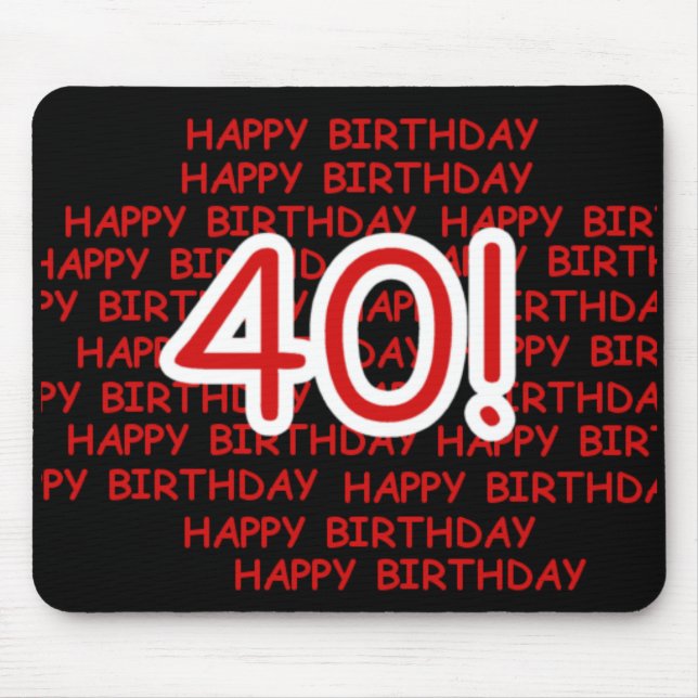 Happy 40th Birthday Mouse Mat (Front)