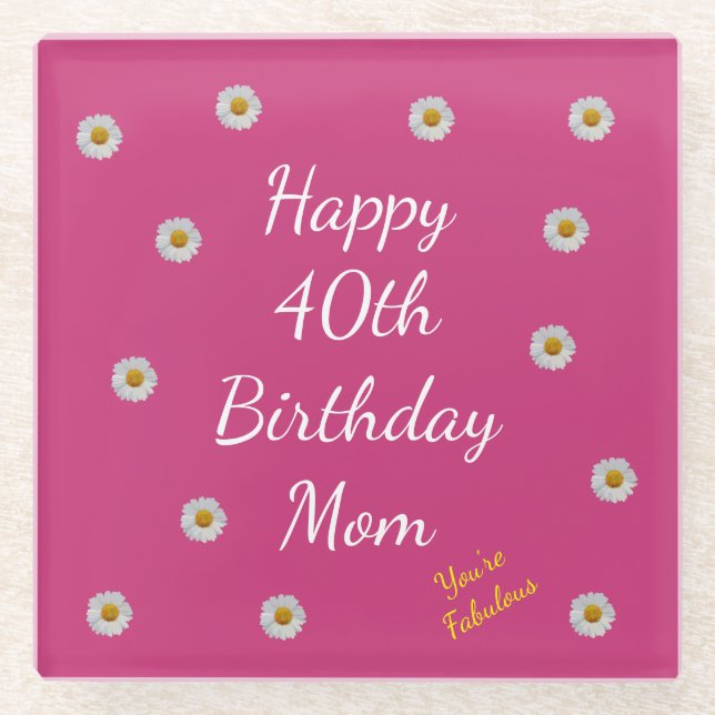 Happy 40th Birthday Mum Glass Coaster (Front)
