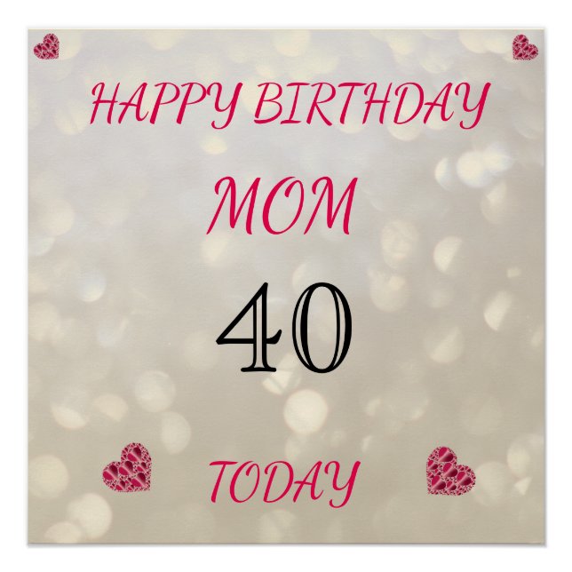 Happy 40th Birthday Mum Poster (Front)
