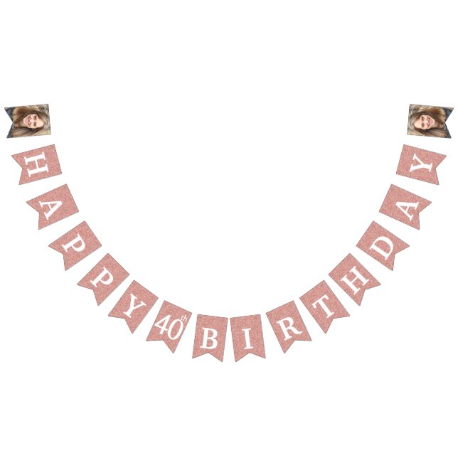Happy 40th Birthday Photo Rose Gold Glitter Bunting (All)