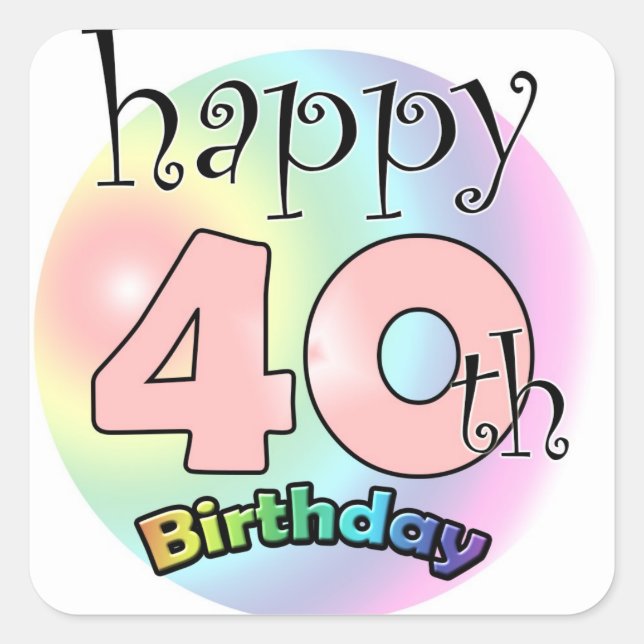 Happy 40th Birthday (Pink) Square Sticker (Front)