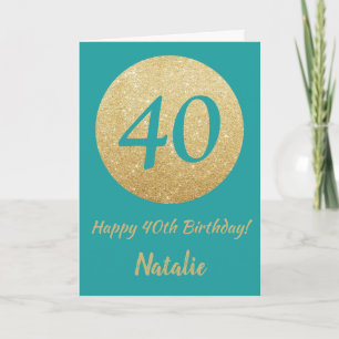 Happy 40th Birthday Teal and Gold Glitter Card