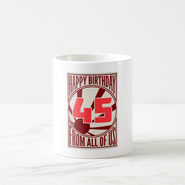 Happy 45th Birthday Coffee Mug (Creator Uploaded)
