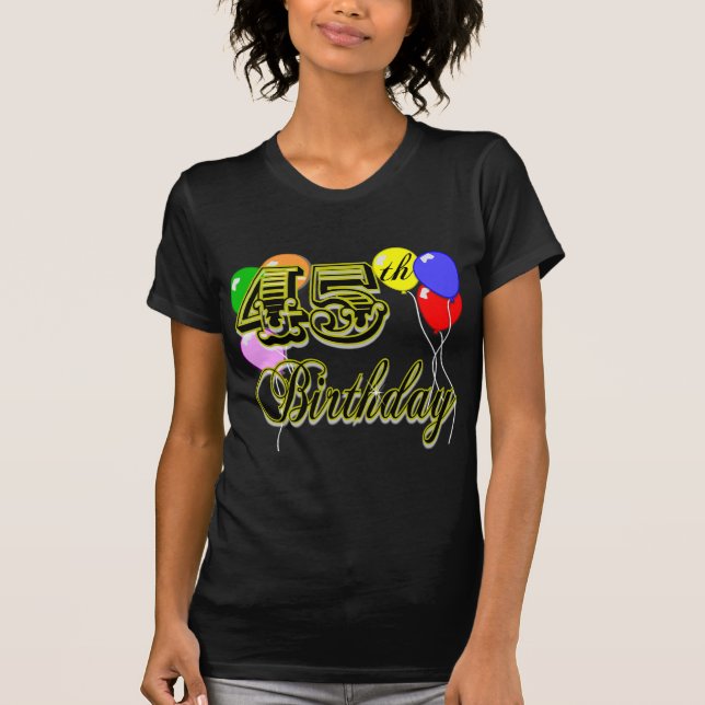 Happy 45th Birthday T-Shirt (Front)