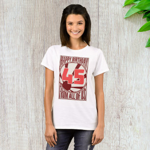 Happy 45th Birthday T-Shirt